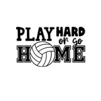 Play Hard Or Go Home